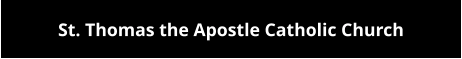 St. Thomas the Apostle Catholic Church